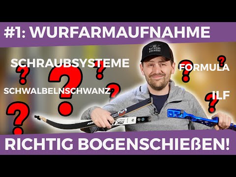 Wurfarmaufnahmen [Richtig Bogenschießen! Folge #1]