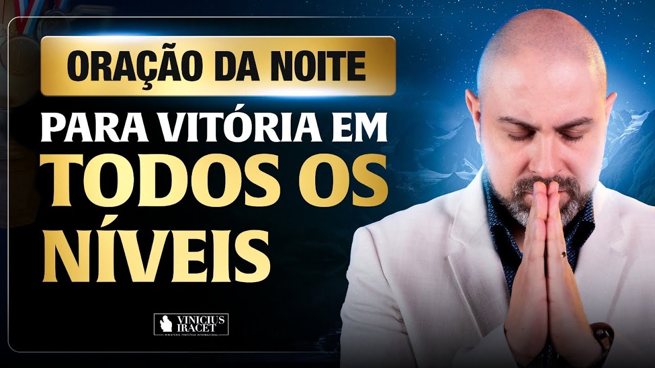 NIGHT PRAYER IN PSALM 91 FOR VICTORY IN ALL LEVELS OF LIFE @viniciusiracet