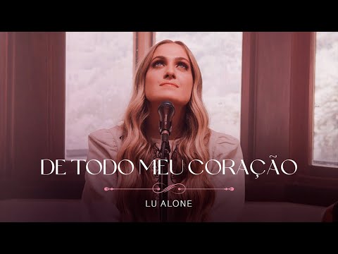 Lu Alone - De Todo Meu Coração (Ao Vivo)