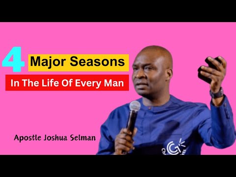 4 Major Seasons In The Life Of Every Man || Apostle Joshua Selman