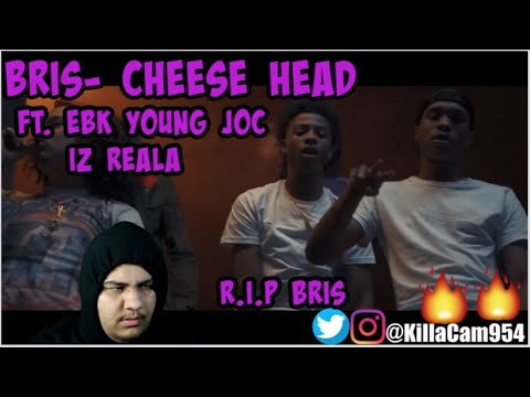 BRIS x EBK YOUNG JOC x IZ REALA - CHEESE HEAD Reaction - KillaCamReacts