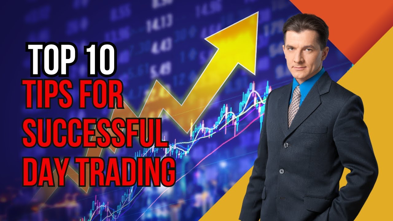 Top 10 Tips for Successful Day Trading: Maximize Your Profits!