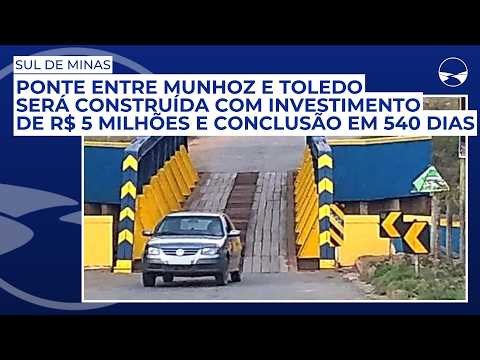 Ponte entre Munhoz e Toledo será construída com investimento de R$ 5 milhões e conclusão em 540 dias