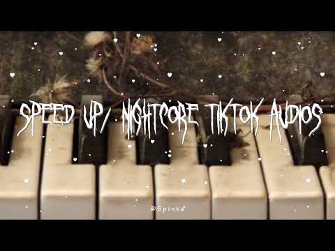 speed up/nightcore tiktok audios ♡ pt. 199