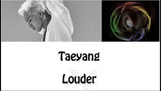 Taeyang 태양 - Louder (Lyrics ENGLISH/ROM/HAN)