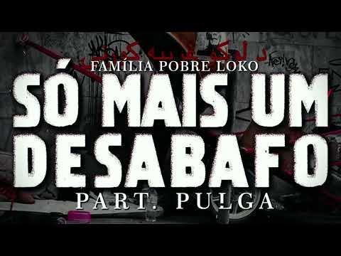 Família Pobre Loko  Feat. Mano Pulga  - Só mais um desabafo [Prod. Real Hits]