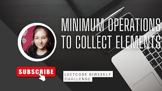 YouTube video 'Leetcode 2869 ||  Minimum Operations to Collect Elements ||Leetcode Weekly Easy || cpp'