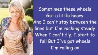 Miranda Lambert ~ I&#39;ve Got Wheels (Lyrics)