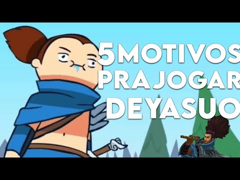 5 MOTIVOS PRA VC JOGAR DE YASUO