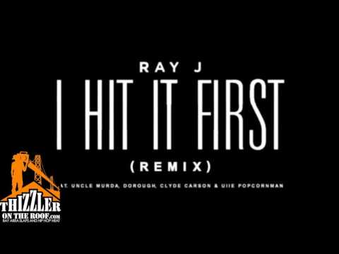 Ray J ft. Clyde Carson, Dorrough, Uncle Murda, & Uiie Popcorn - Hit It First Remix [Thizzler.com]