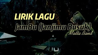 Download lagu Lirik lagu jambu (janjimu busuk) MATTA Band mp3 Download lagu Lirik lagu jambu (janjimu busuk) MATTA Band mp3
