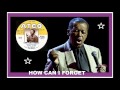 Ben E.King - How Can I Forget(Ben)