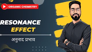 General Organic Chemistry - LEC 11 - Resonance Effect (अनुनाद प्रभाव) - IIT-JEE/NEET by Ashish