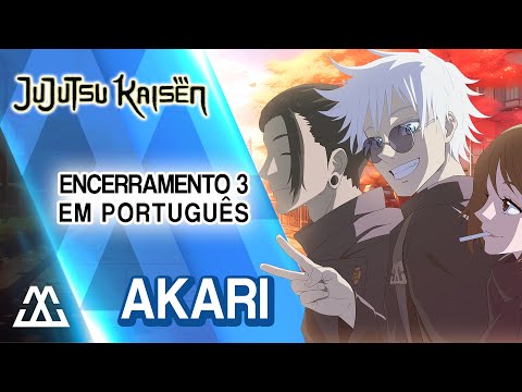 JUJUTSU KAISEN Encerramento 3 Completo em Português - Akari (PT-BR)