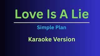 Love Is A Lie (Karaoke) - Simple Plan
