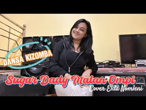 Dansa Kizomba SUGAR DADY MATAN OMPI (Sloven CRN) Cover Elda Nomleni || Arr Edgar Nenometa