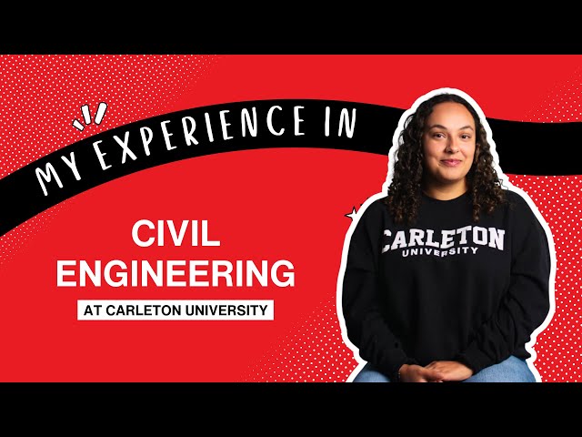 Watch Video: Why I Chose Civil Engineering at Carleton University