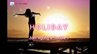 Download lagu Lirik Holiday - Joni Agung & Double T || Lyric Music mp3