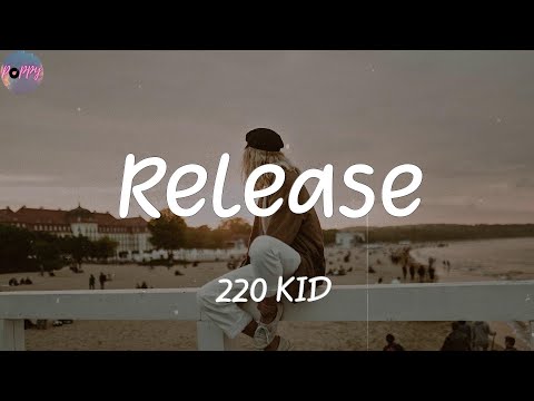 Release - 220 KID (Lyrics)