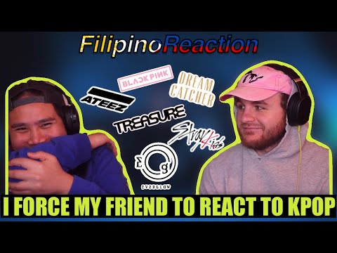 I FORCE MY FRIEND TO REACT TO KPOP (DREAMCATCHER, TREASURE, EVERGLOW, ATEEZ, BLACKPINK, STRAY KIDS)