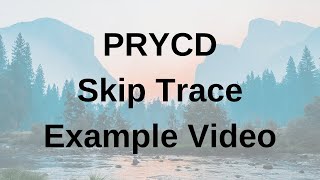 PRYCD Skip Trace Example Video
