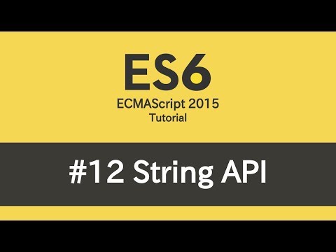 ES6 Tutorial 12 String API