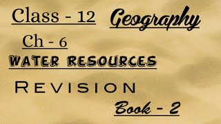 Class- 12|Geography Revision|Ch - 6 water Resources