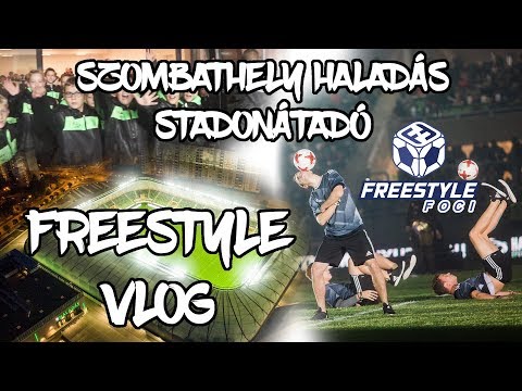 SZOMBATHELY HALADÁS | Freestyle VLOG