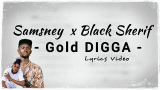 Samsney ft. Black Sherif - Gold Digga (Official Lyrics Video)