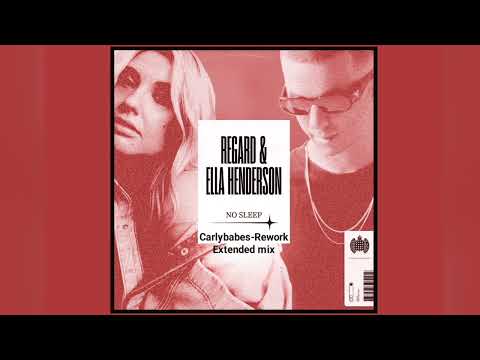 Regard, Ella Henderson - No Sleep (Carlybabes-Rework Extended mix)