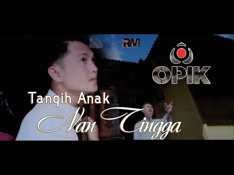 POP MINANG TERBARU - OPIK - TANGIH ANAK NAN TINGGA (Official Music Video)