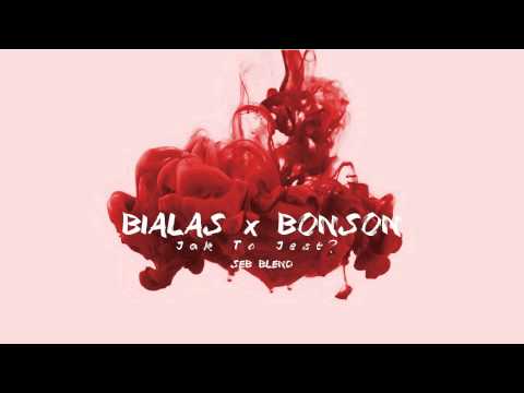 BIAŁAS x BONSON - Jak to jest ?/SEB BLEND