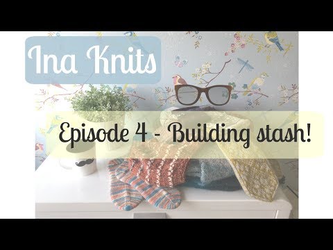 Ina Knits Video Podcast - Episode #4 Building stash