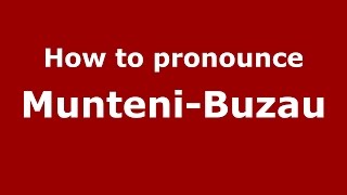 How to pronounce Munteni-Buzău