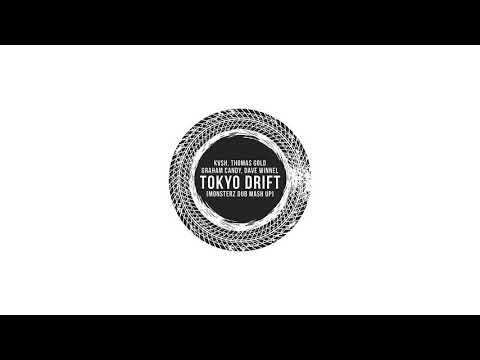 KVSH, Thomas Gold, Graham Candy, Dave Winnel - Tokyo Drift (MonsterZ Dub Mash Up)