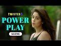 Power Play Scene Twisted 3 Priya Banerjee Garima Jain A Web Series By Vikram Bhatt