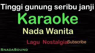 Download lagu TINGGI GUNUNG SERIBU JANJI/Lagu Nostalgia|KARAOKE NADA WANITA​⁠ -Female-Cewek-Perempuan@UcokkuYasir mp3