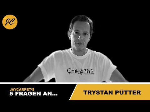 5 Fragen an...  Trystan Pütter | JayCarpet