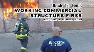 Back To Back Commercial Structure Fires • Part 1 • The Gospel Mission