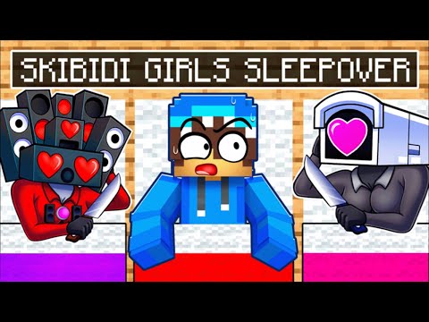 Mylo - SLEEPOVER with SKIBIDI GIRLS in Minecraft!