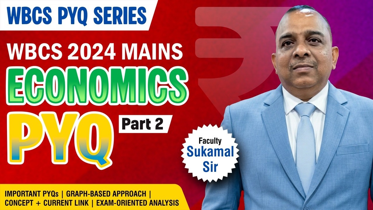 WBCS 2024 Mains Economics PYQ Discussion | Important Questions & Answer Writing Approach | PART 2