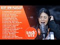 Ako Naman Muna,Your Love🎵 BEST OF WISH 107.5 SONGS PLAYLIST 2022 – NEW OPM LOVE SONGS