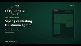 Cover Kap Eğitimi: Sipariş Oluşturma ve Nesting | Cover Star