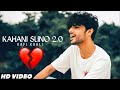 Kahani Suno 2.0 - Kaifi Khalil (Official Video) | Hai Tamanna Humen Tumhen Dulhan Banaye​