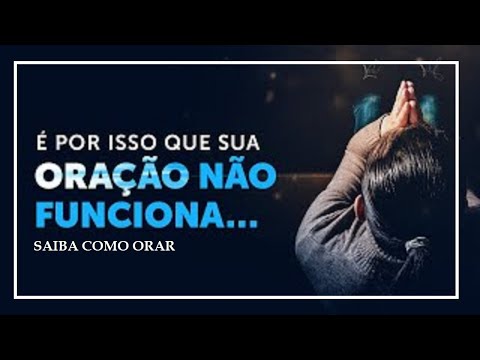 🙏SAIBA ORAR DE UMA FORMA QUE SURTA EFEITO NA SUA VIDA