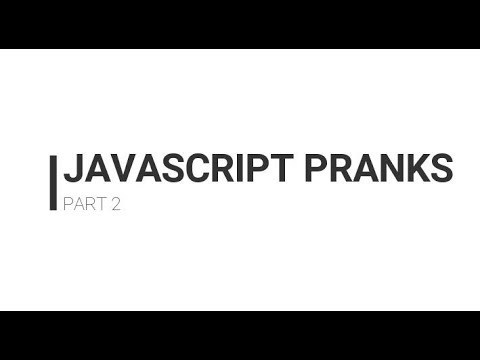 JavaScript Pranks - Part 2