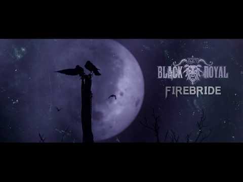 Black Royal - Firebride (Official Lyric Video)