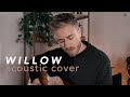 Willow Taylor Swift Acoustic Cover By Jonah Baker