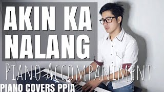 Akin Ka Nalang-Piano Accompaniment-Kiko Perez-Morissette Amon-PianoCoversPPIA