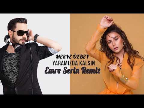Merve Özbey - Yaramızda Kalsın ( Emre Serin Remix )